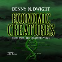 View audiobook of Economic Creatures by Denny N. Dwight