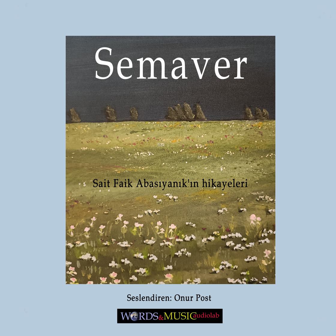 View audiobook of Semaver by Sait Faik Abasıyanık