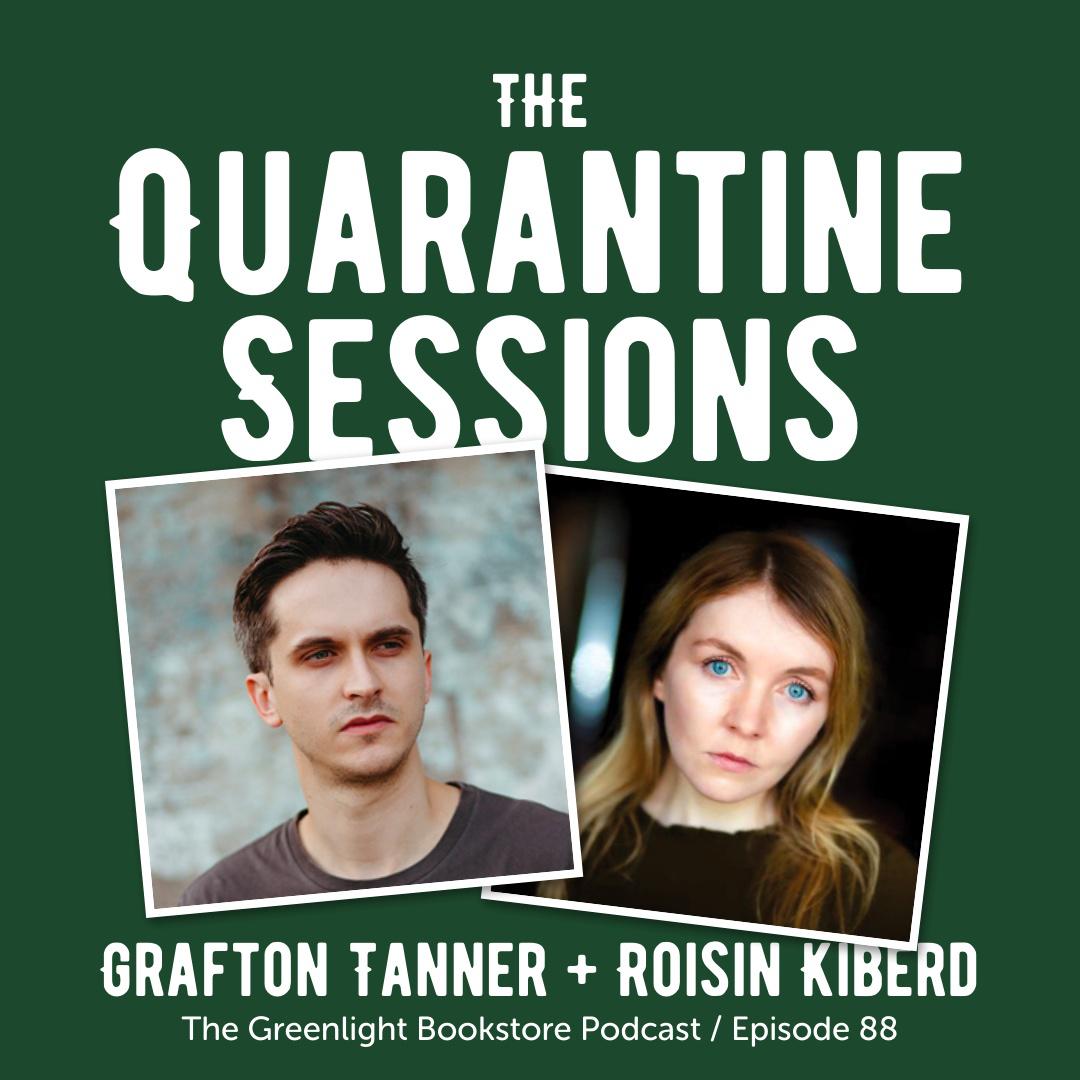 Quarantine Session #88: Grafton Tanner + Roisin Kiberd by Grafton Tanner