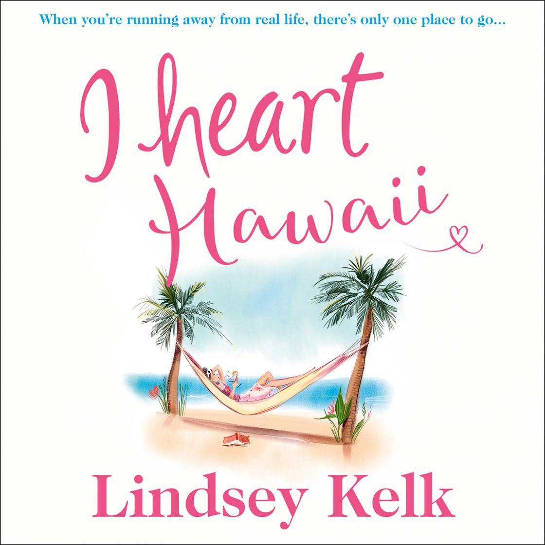 View audiobook of I Heart Hawaii by Lindsey Kelk