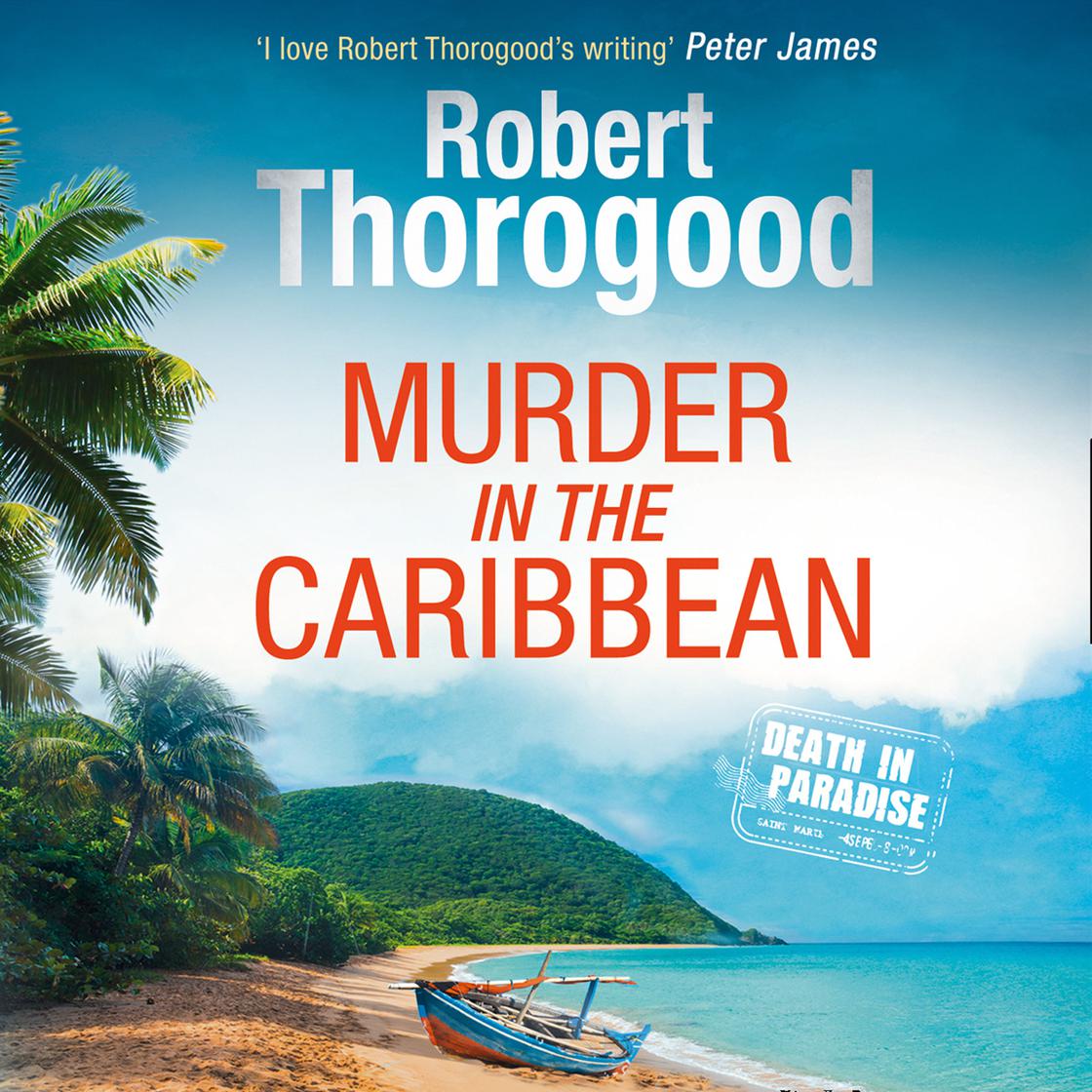 View audiobook of Murder in the Caribbean by Robert Thorogood