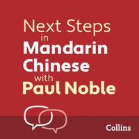 View audiobook of Next Steps in Mandarin Chinese with Paul Noble for Intermediate Learners – Complete Course by Paul Noble & Kai-Ti Noble