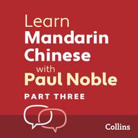 View audiobook of Learn Mandarin Chinese with Paul Noble for Beginners – Part 3 by Paul Noble & Kai-Ti Noble