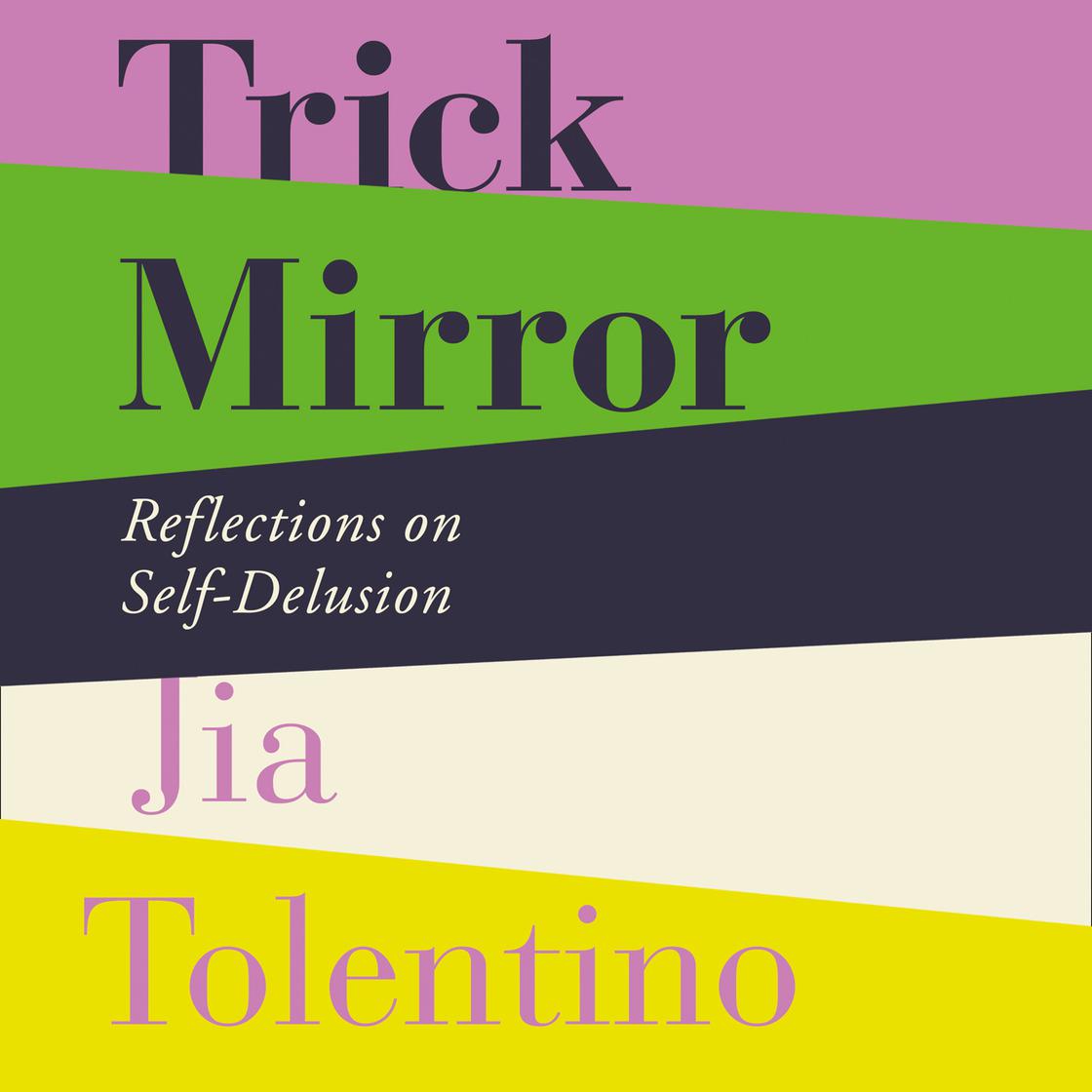 View audiobook of Trick Mirror by Jia Tolentino