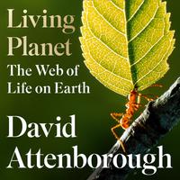 View audiobook of Living Planet by David Attenborough