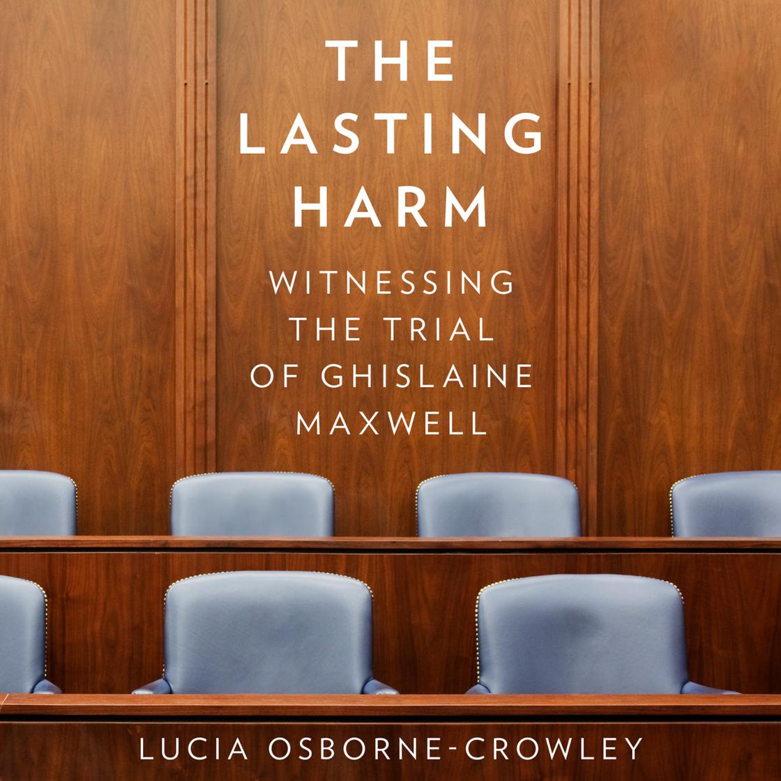 View audiobook of The Lasting Harm by Lucia Osborne-Crowley