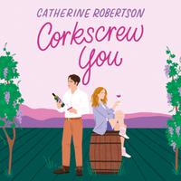 View audiobook of Corkscrew You by Catherine Robertson