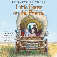 View audiobook of Little House on the Prairie by Laura Ingalls Wilder