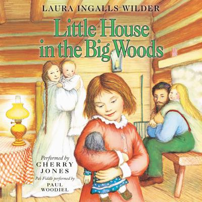 Little House in the Big Woods by Laura Ingalls Wilder