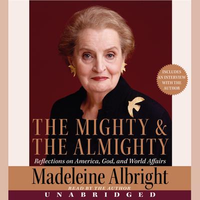 The Mighty and the Almighty by Madeleine Albright
