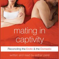 View audiobook of Mating in Captivity by Esther Perel