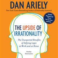 View audiobook of The Upside of Irrationality by Dan Ariely