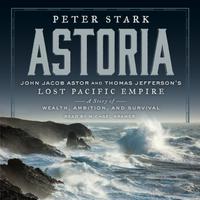 View audiobook of Astoria by Peter Stark