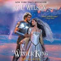 View audiobook of The Winter King by C. L. Wilson