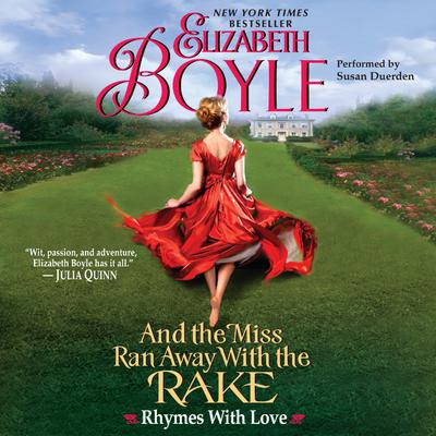 And the Miss Ran Away With the Rake by Elizabeth Boyle