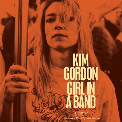 Girl in a Band by Kim Gordon