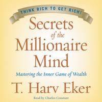 View audiobook of Secrets of the Millionaire Mind by T. Harv Eker