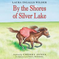 View audiobook of By the Shores of Silver Lake by Laura Ingalls Wilder