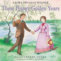 View audiobook of These Happy Golden Years by Laura Ingalls Wilder