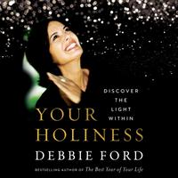 View audiobook of Your Holiness by Debbie Ford