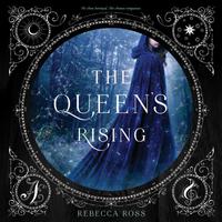 View audiobook of The Queen's Rising by Rebecca Ross