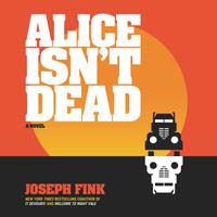 View audiobook of Alice Isn't Dead by Joseph Fink
