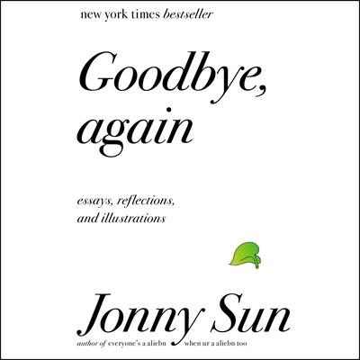 Goodbye, Again by Jonny Sun