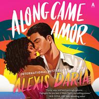 View audiobook of Along Came Amor by Alexis Daria