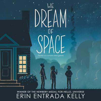 We Dream of Space by Erin Entrada Kelly