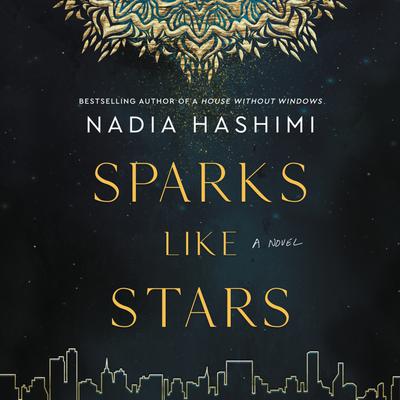 Sparks Like Stars by Nadia Hashimi