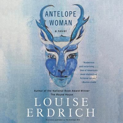 Antelope Woman by Louise Erdrich