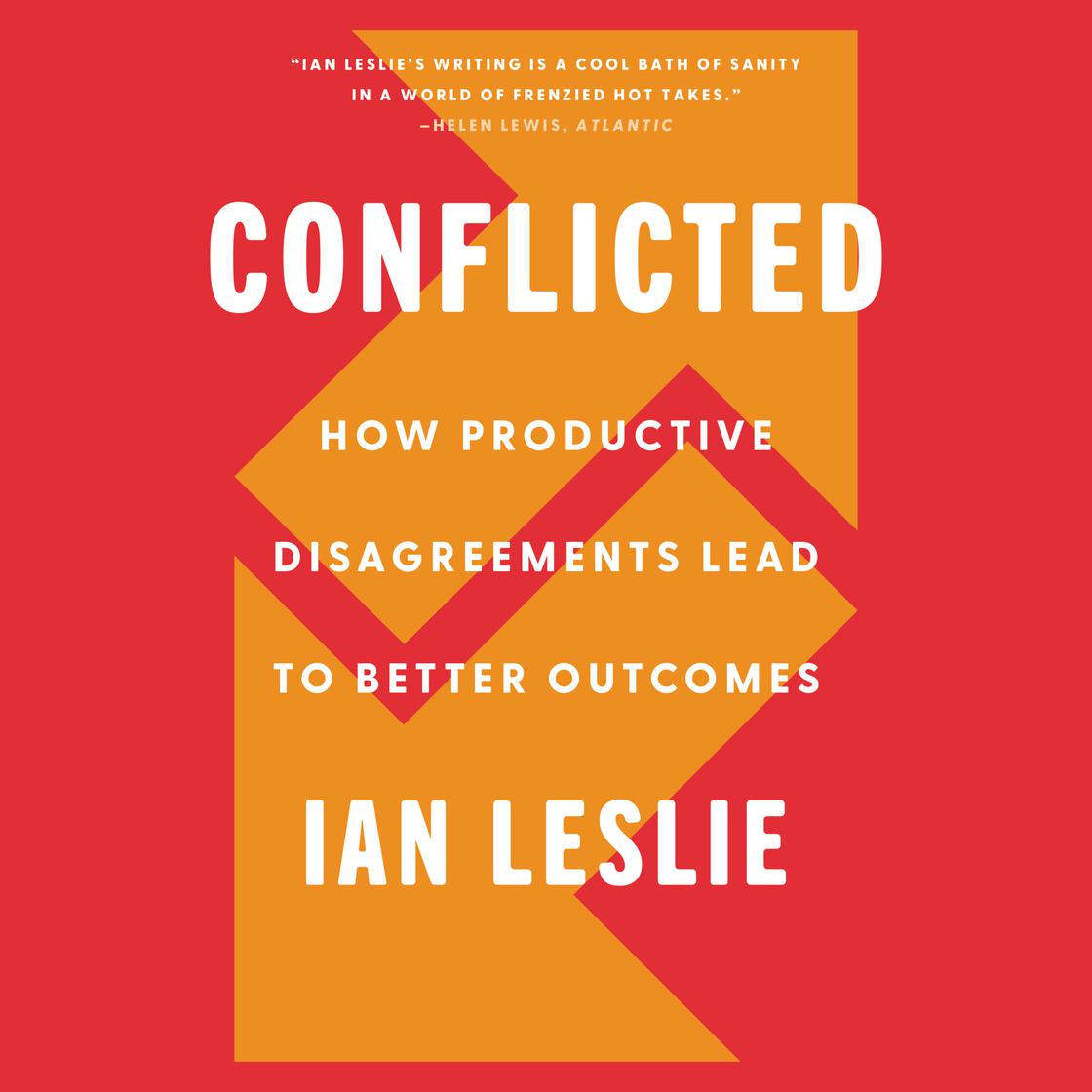 Conflicted by Ian Leslie