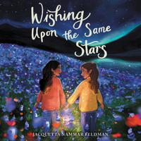 View audiobook of Wishing Upon the Same Stars by Jacquetta Nammar Feldman