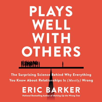 Plays Well with Others by Eric Barker