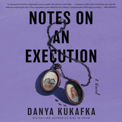 Notes on an Execution by Danya Kukafka