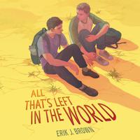 View audiobook of All That’s Left in the World by Erik J. Brown