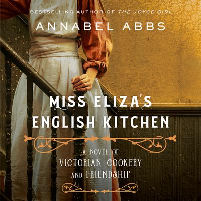 Miss Eliza's English Kitchen by Annabel Abbs