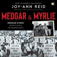 View audiobook of Medgar and Myrlie by Joy-Ann Reid