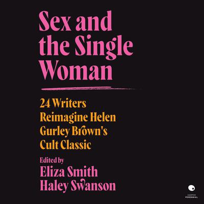 Sex and the Single Woman by Eliza M. Smith & Haley Swanson
