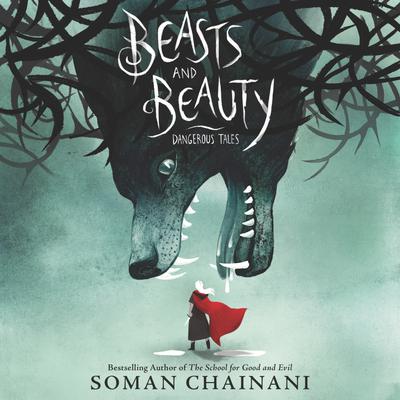 Beasts and Beauty by Soman Chainani