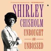 View audiobook of Unbought and Unbossed by Shirley Chisholm