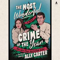 View audiobook of The Most Wonderful Crime of the Year by Ally Carter