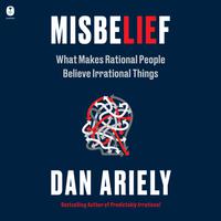 View audiobook of Misbelief by Dan Ariely