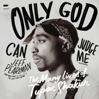 View audiobook of Only God Can Judge Me by Jeff Pearlman