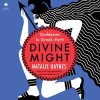 View audiobook of Divine Might by Natalie Haynes