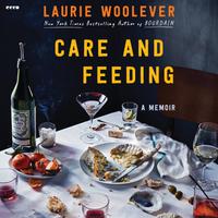View audiobook of Care and Feeding by Laurie Woolever