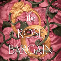 View audiobook of The Rose Bargain by Sasha Peyton Smith