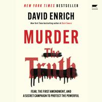 View audiobook of Murder the Truth by David Enrich