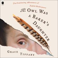 View audiobook of The Owl Was a Baker’s Daughter by Grace Tiffany