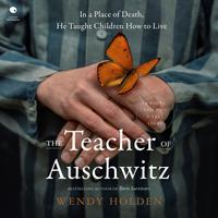 View audiobook of The Teacher of Auschwitz by Wendy Holden